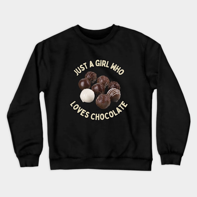 Girl Who Loves Chocolate June July Cute Funny Shirt Sweet Dessert Laugh Joke Food Hungry Snack Gift Sarcastic Happy Fun Introvert Awkward Geek Hipster Silly Inspirational Motivational Birthday Present Crewneck Sweatshirt by EpsilonEridani